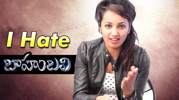 I Hate Baahubali says Tejaswi Madivada